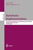 Automata Implementation: 4th International Workshop On Implementing Automata, Wia'99 Potsdam, Germany, July 17-19, 2001 Revised Papers: 2214