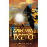 Aventura No Egito, De Loibl, Elisabeth. Série Biblioteca Juvenil Editora Melhoramentos Ltda., Capa Mole Em Português, 2000