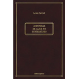 Aventuras De Alice No Subterrâneo, De Carroll, Lewis. Editora Somos Sistema De Ensino, Capa Mole Em Português, 2011