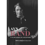 Ayn Rand E Os Devaneios Do Coletivismo: Breves Lições, De Xavier, Dennys Garcia. Lvm Editora Ltda, Capa Mole Em Português, 2019