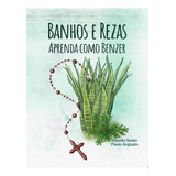 Banhos E Rezas - Aprenda Como Benzer: Banhos E Rezas - Aprenda Como Benzer, De Souto, Claudia. Editora Rochaverá, Capa Mole, Edição 1 Em Português