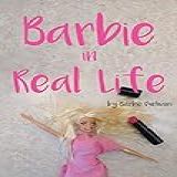 Barbie In Real Life