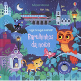 Barulhinhos Da Noite : Toque, Brinque E Escute!, De Usborne Publishing. Editora Brasil Franchising Participações Ltda Em Português, 2018
