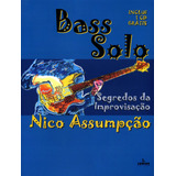 Bass Solo - Segredos Da Improvisação, De Assumpção, Nico. Editora Irmãos Vitale Editores Ltda, Capa Mole Em Português, 2009