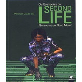 Bastidores Do Second Life, Os: Bastidores Do Second Life, Os, De Au, Wagner James. Editora Matrix, Capa Mole, Edição 1 Em Português