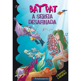 Bat Pat - A Sereia Desafinada, De Roberto Pavanello., Vol. 1. Editora Fundamento, Capa Mole, Edição 1 Em Português, 2013