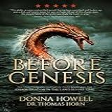 Before Genesis: The Unauthorized History Of Tohu, Bohu, And The Chaos Dragon In The Land Before Time (english Edition)