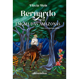 Bernardo E O Enigma