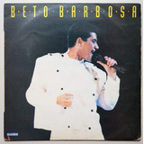 Beto Barbosa - Beijinho Na Boca - Lp 1990
