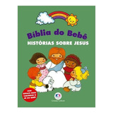 Biblia Do Bebe: Histórias Sobre Jesus, De Ciranda Cultural., Vol. 2022. Editora Ciranda Cultural, Capa Dura Em Português, 2019