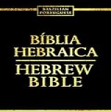 Bíblia Hebraica Em Portuguese Completa : Completa A Sagrada Biblia Judaica Tradução Em Português A Tanakh Antigo Testamento Torá -tanah - Nevi'im E Ketuvim Texto Bíblico (portuguese Edition)