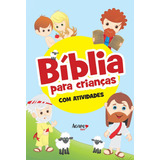 Bíblia Para Crianças: Com Atividades, De A Ágape. Novo Século Editora E Distribuidora Ltda., Capa Dura Em Português, 2019