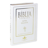 Bíblia Sagrada Letra Gigante - Couro Bonded Branco Com Borda Dourada: Va Tradução Na Linguagem De Hoje (ntlh), De Sociedade Bíblica Do Brasil. Editorial Sociedade Bíblica Do Brasil Em Português, 2017