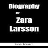 Biography Of Zara Larsson