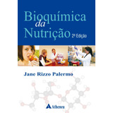 Bioquímica Da Nutrição, De Palermo, Jane Rizzo. Editora Atheneu Ltda, Capa Mole Em Português, 2014