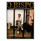 Bispo - A Historia Revelada De Edir Macedo, O, De Douglas Tavolaro. Editora Larousse Em Português