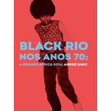 Black Rio Nos Anos 70