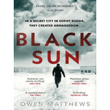 Black Sun: Based On A True Story, The Critically Acclaimed Soviet Thriller, De Matthews, Owen. Editorial Corgi, Capa Mole, Edição 2023-04-25 00:00:00 Em Inglês