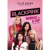 Blackpink - Rainhas Do Kpop