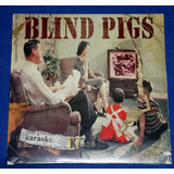 Blind Pigs 