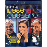Blu Ray Ivete Gil Caetano Especial - Original Novo Lacrado!