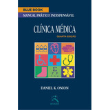 Blue Book Clínica Médica: Manual Prático Indispensável, De Onion, Daniel K.. Editora Thieme Revinter Publicações Ltda, Capa Mole Em Português, 2010