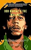 Bob Marley & The Wailers: Edição Atualizada E Aprimorada (vintage Reggae Beat Livro 9)