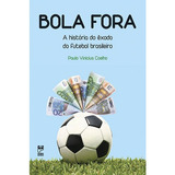 Bola Fora, De Paulo Vinicius Coelho. Editora Panda Books, Capa Mole Em Português