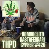 Bomboclito Rastaferrari Cypher #420 [explicit]