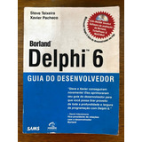 Borland Delphi 6 - Guia Do Desenvolvedor - Steve E Xavier