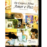 Box - De Corpo E Alma: Amor E Paz Edu Inox Guido Jr. 