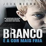 Branco é A Cor Mais Fria  Um Suspense Policial Psicologicamente Obscuro E Cativante