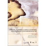 Brasil, A America Latina E O Mundo, O - Vol. 2 - Espacialida, De Márcio Piñon De Oliveira, Márcia Célia Nunes Coelho, Anamaria De Mello Corrêa., Vol. 2. Editorial Lamparina, Capa Mole,