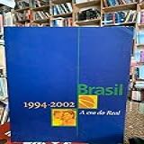 Brasil A Era Do Real 1994 2002