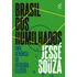 Brasil Dos Humilhados, De Souza, Jessé. Editorial Editora José Olympio Ltda., Capa Mole Em Português, 2022