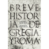 Breve Historia De Grecia Y Roma / Brief History Of Greece An