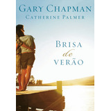 Brisa De Verão, De Gary Chapman E Catherine Palmer. Editora Mundo Cristão, Capa Mole Em Português