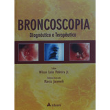 Broncoscopia Diagnóstico E Terapêutica  De Pedreira Jr   Wilson Leite  Editora Atheneu Ltda  Capa Mole Em Português  2005