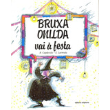 Bruxa Onilda Vai À Festa, De Roser Enric; Capdevila. Bruxa Onilda Editorial Scipione (paradidaticos) - Grupo Somos K12, Tapa Mole En Português, 2003