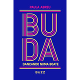 Buda Dançando Numa Boate, De Abreu, Paula. Editora Wiser Educação S.a, Capa Mole Em Português, 2019