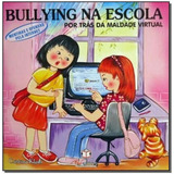 Bullying Na Escola - Mentiras E Ofensas P/internet
