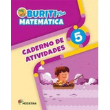 Buriti Plus Matematica 5 Cad Atividades, De Obras Coletivas. Editora Moderna Didatico, Capa Mole Em Português