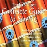 By Reader's Digest - Complete Guide To Sewing: Step-by-step Techniques For Making Clothes (rev. Ed)