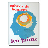 Cabeca De Homem, De Leo Jaime. Editora Harpercollins Br Em Português