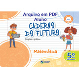 Caderno Do Futuro Matemática Em Pdf Aluno 5 Ano Ed 2022