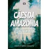 Caes Da Amazonia 