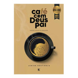 Café Com Deus Pai: Porções Diárias De Renovação, De Junior Rostirola. Editora Vida, Capa Mole Em Português, 2023