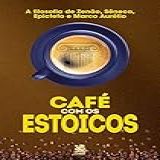 Cafe Com Os Estoicos