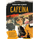 Cafeína, De Torres Assumpção, Maurício. Editora Casa Dos Mundos Produção Editorial E Games Ltda, Capa Mole Em Português, 2020