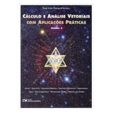 Cálculo E Análise Vetoriais Com Aplicações Práticas - Vol.0